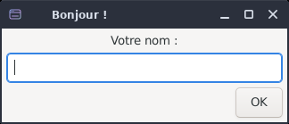 Fenêtre « Bonjour ! » rendue par gtk3sermo en thème clair : libellé « Votre nom : », champ de saisie, bouton OK.