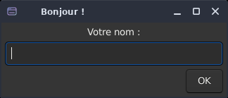 Fenêtre « Bonjour ! » rendue par gtk3sermo en thème sombre : libellé « Votre nom : », champ de saisie, bouton OK.